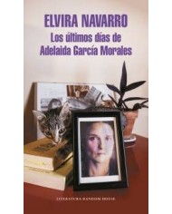 ULTIMOS DIAS DE ADELAIDA GARCIA MORA,LOS