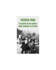 ESPIRITU DE MIS PADRES SIGUE SUBIENDO EN LA LLUVIA,EL