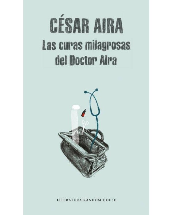 CURAS MILAGROSAS DEL DOCTOR AIRA,LAS LM