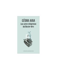 CURAS MILAGROSAS DEL DOCTOR AIRA,LAS LM