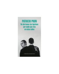 NO DERRAMES TUS LAGRIMAS POR NADIE QUE VIVA EN ESTAS CALLES