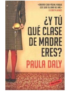 Y TU QUE CLASE DE MADRE ERES