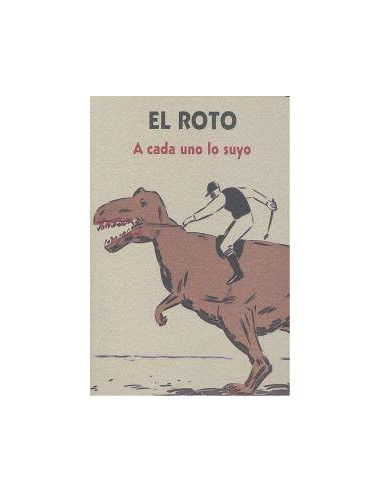 EL ROTO. A CADA UNO A LO SUYO