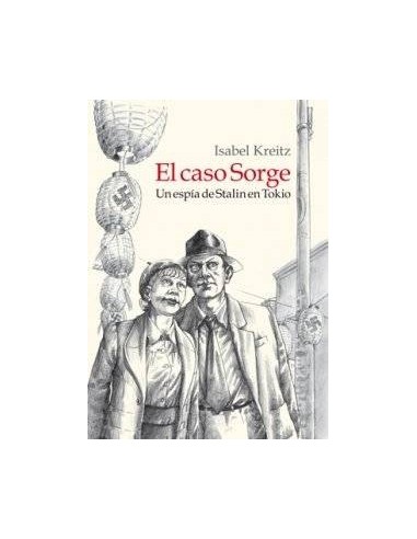 EL CASO SORGE. UN ESPIA DE STALIN EN TOKIO (RUSTICA) EL CASO SORGE. UN ESPIA DE STALIN EN TOKIO (RUSTICA)
