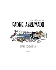 LA VIDA DE UN PADRE ABRUMADO