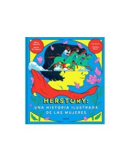 HERSTORY: UNA HISTORIA ILUSTRADA DE LAS MUJERES HERSTORY: UNA HISTORIA ILUSTRADA DE LAS MUJERES