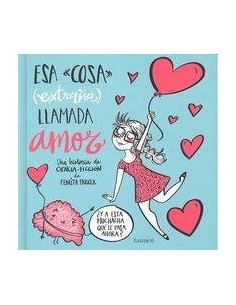 ESA "COSA" (EXTRAÑA) LLAMADA AMOR