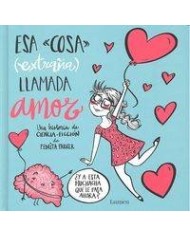 ESA "COSA" (EXTRAÑA) LLAMADA AMOR