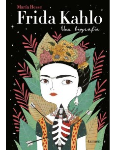 FRIDA KAHLO. UNA BIOGRAFIA FRIDA KAHLO. UNA BIOGRAFIA