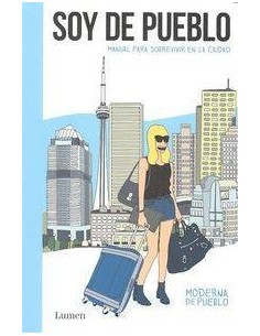 SOY DE PUEBLO (MANUAL PARA SOBREVIVIR A LA CIUDAD)