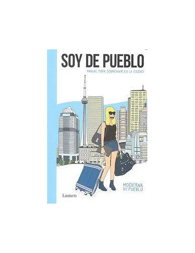 SOY DE PUEBLO (MANUAL PARA SOBREVIVIR A LA CIUDAD)