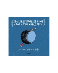 DIOS, EL HOMBRE, EL AMOR Y DOS O TRES COSAS MAS