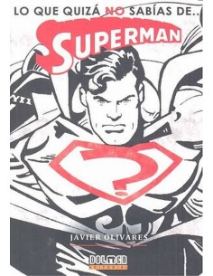 LO QUE QUIZA NO SABIAS DE SUPERMAN 978841643645 DOLMEN EDICIONES 12... LO QUE QUIZA NO SABIAS DE SUPERMAN 978841643645 DOLMEN EDICIONES 12...