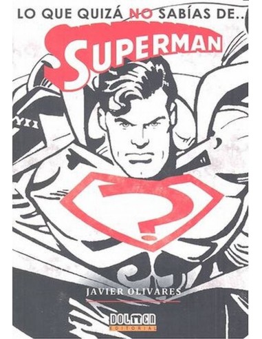 LO QUE QUIZA NO SABIAS DE SUPERMAN 978841643645 DOLMEN EDICIONES 12...