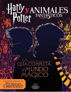 Harry Potter y Animales Fantásticos. La guía al mundo mágico Harry Potter y Animales Fantásticos. La guía al mundo mágico