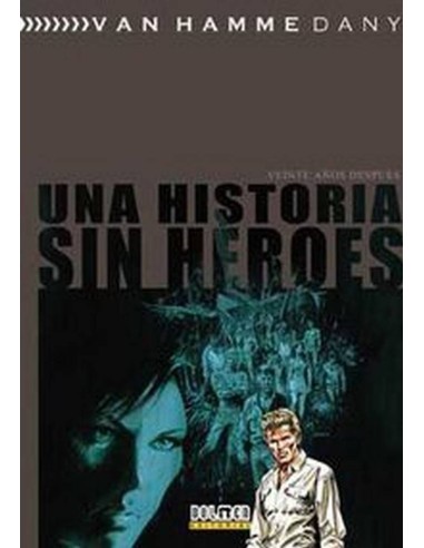 UNA HISTORIA SIN HEROES VEINTE AÑOS DESPUES 978841643635 DOLMEN EDI...