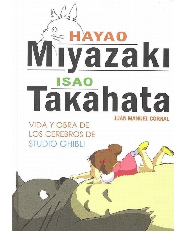 HAYAO MIYAZAKI E ISAO TAKAHATA VIDA Y OBRA DE LOS CEREBROS 97884164...
