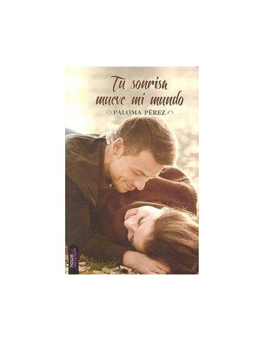 TU SONRISA MUEVE MI MUNDO