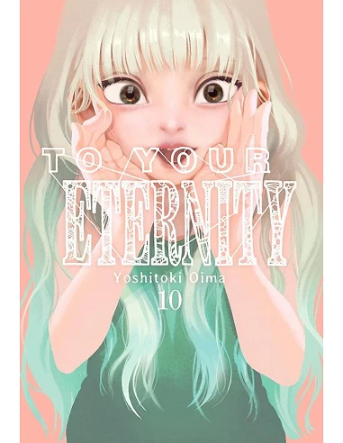 TO YOUR ETERNITY, VOL. 10