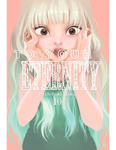 TO YOUR ETERNITY, VOL. 10 TO YOUR ETERNITY, VOL. 10