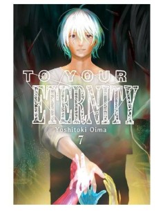TO YOUR ETERNITY, VOL. 7 TO YOUR ETERNITY, VOL. 7