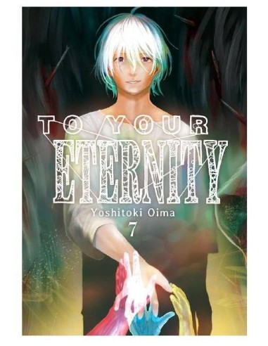 TO YOUR ETERNITY, VOL. 7 TO YOUR ETERNITY, VOL. 7