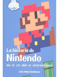 HISTORIA DE NINTENDO MAS DE 125 AÑOS DE ENTRETENIMIENTO,LA 97884164...
