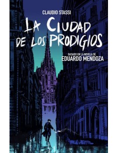 LA CIUDAD DE LOS PRODIGIOS (NOVELA GRAFICA) LA CIUDAD DE LOS PRODIGIOS (NOVELA GRAFICA)