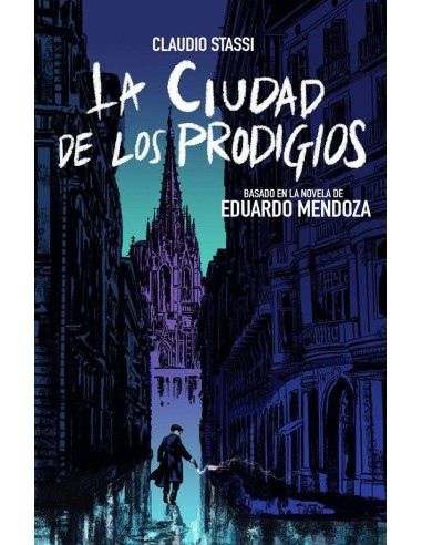 LA CIUDAD DE LOS PRODIGIOS (NOVELA GRAFICA) LA CIUDAD DE LOS PRODIGIOS (NOVELA GRAFICA)