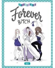 FOREVER BITCH