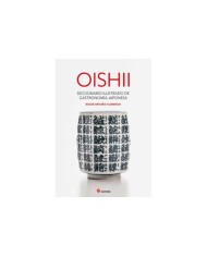 OISHII - DICCIONARIO ILUSTRADO DE GASTRONOMÍA JAPONESA