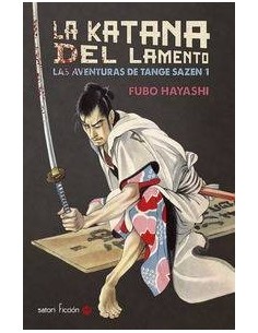 LA KATANA DEL LAMENTO: LAS AVENTURAS DE TANGE SAZEN 1 LA KATANA DEL LAMENTO: LAS AVENTURAS DE TANGE SAZEN 1