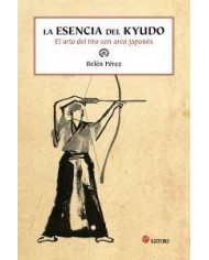 ESENCIA DEL KYUDO EL ARTE DEL TIRO CON ARCO JAPONES,LA