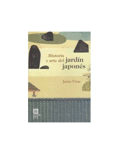 HISTORIA Y ARTE DEL JARDIN JAPONES HISTORIA Y ARTE DEL JARDIN JAPONES