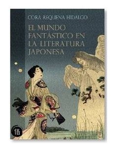 MUNDO FANTASTICO EN LA LITERATURA JAPONESA,EL