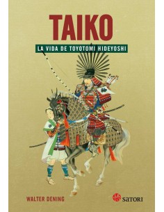 TAIKO LA VIDA DE TOYOTOMI HIDEYOSHI TAIKO LA VIDA DE TOYOTOMI HIDEYOSHI
