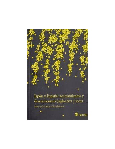 JAPON Y ESPAÑA ACERCAMIENTOS Y DESENCUENTROS JAPON Y ESPAÑA ACERCAMIENTOS Y DESENCUENTROS