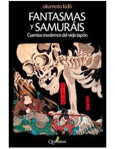 FANTASMAS Y SAMURÁIS: CUENTOS MODERNOS DEL VIEJO JAPÓN