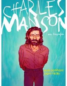 CHARLES MANSON. LA BIOGRAFIA EN COMIC