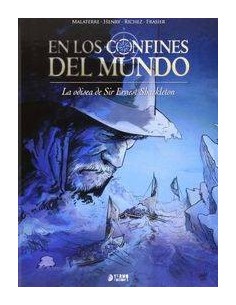 EN LOS CONFINES DEL MUNDO: LA ODISEA DE SIR ERNEST SHACKELTON