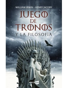 JUEGO DE TRONOS Y LA FILOSOFIA