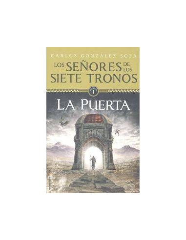 LOS SEÑORES DE LOS 7 TRONOS 01. LA PUERTA