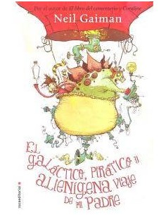EL GALACTICO, PIRATICO Y ALIENIGENA VIAJE DE MI PADRE