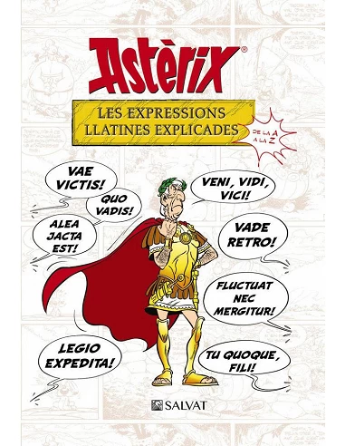 ASTERIX. LES EXPRESSIONS LLATINES EXPLICADES DE LA A A LA Z