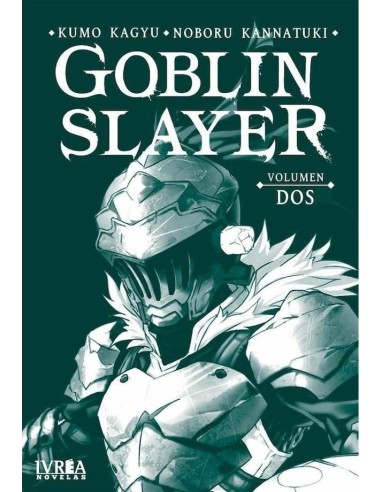 GOBLIN SLAYER NOVELA 02 GOBLIN SLAYER NOVELA 02