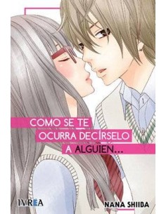 COMO SE TE OCURRA DECIRSELO A ALGUIEN... (TOMO UNICO)