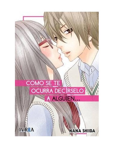 COMO SE TE OCURRA DECIRSELO A ALGUIEN... (TOMO UNICO)