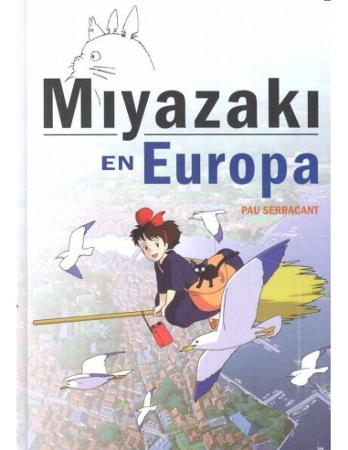 MIYAZAKI EN EUROPA LA INFLUENCIA DE LA CULTURA EUROPEA EN 978841696... MIYAZAKI EN EUROPA LA INFLUENCIA DE LA CULTURA EUROPEA EN 978841696...