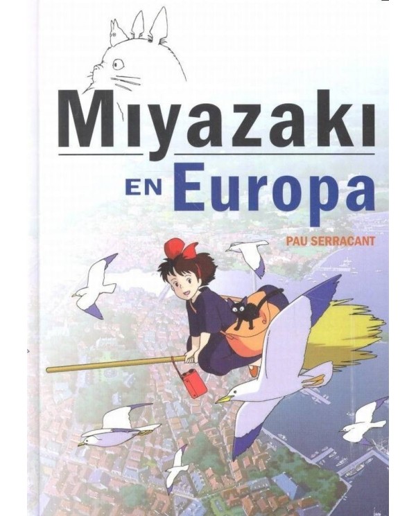 MIYAZAKI EN EUROPA LA INFLUENCIA DE LA CULTURA EUROPEA EN 978841696...