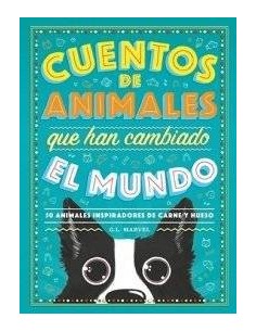 CUENTOS DE ANIMALES QUE HAN CAMBIADO EL MUNDO CUENTOS DE ANIMALES QUE HAN CAMBIADO EL MUNDO